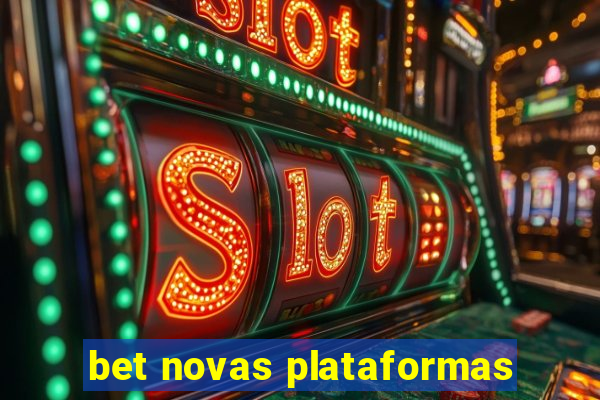 bet novas plataformas